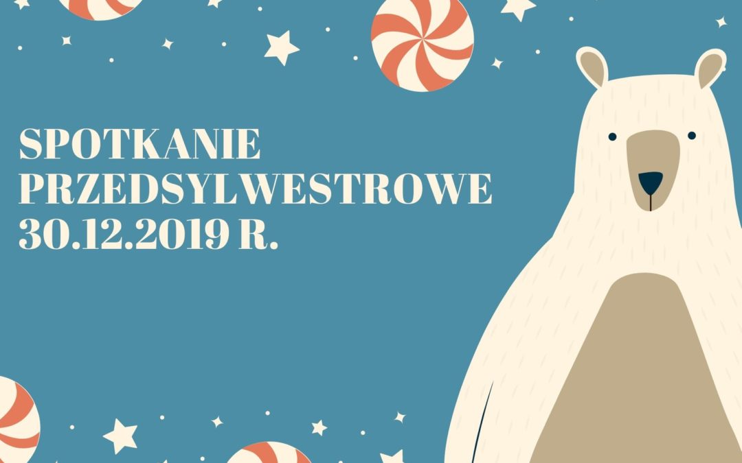 Spotkanie Przedsylwestrowe NOWY ROK TWÓJ CZAS